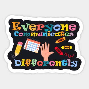 Autism Special Ed Teacher Everyone Communicates Differently Sticker